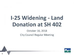 I25 Widening Land Donation at SH 402 October