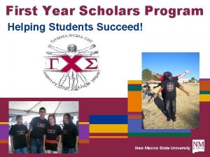 First Year Scholars Program Helping Students Succeed New