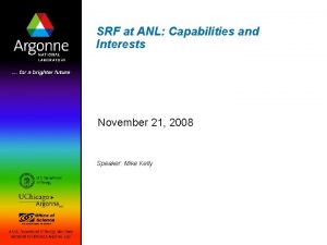 SRF at ANL Capabilities and Interests November 21