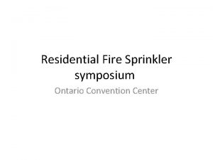 Residential Fire Sprinkler symposium Ontario Convention Center California