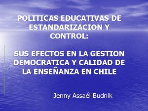 POLITICAS EDUCATIVAS DE ESTANDARIZACION Y CONTROL SUS EFECTOS