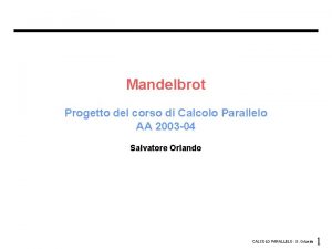 Mandelbrot Progetto del corso di Calcolo Parallelo AA