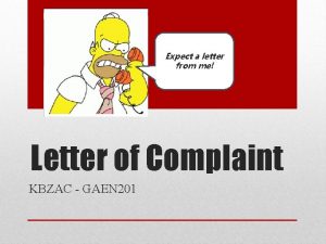 Expect a letter from me Letter of Complaint