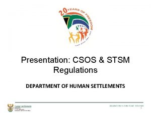 Presentation CSOS STSM Regulations DEPARTMENT OF HUMAN SETTLEMENTS