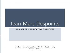 JeanMarc Despoints ANALYSE ET PLANIFICATION FINANCIRE Myriam Isabelle