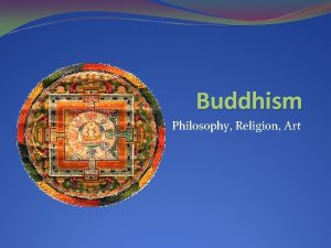 Buddhism Philosophy Religion Art Buddhism Begins Literally the