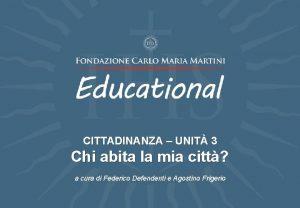 CITTADINANZA UNIT 3 Chi abita la mia citt