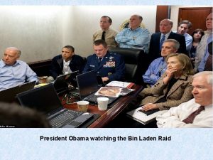 President Obama watching the Bin Laden Raid The