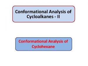 Conformational Analysis of Cycloalkanes II Conformational Analysis of