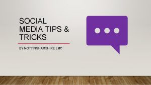 SOCIAL MEDIA TIPS TRICKS BY NOTTINGHAMSHIRE LMC THE