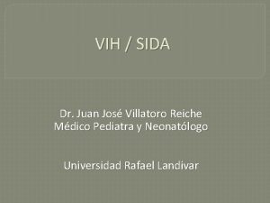 VIH SIDA Dr Juan Jos Villatoro Reiche Mdico