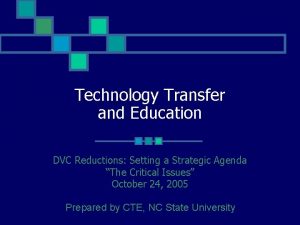 Technology Transfer and Education DVC Reductions Setting a