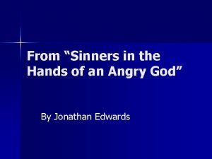 From Sinners in the Hands of an Angry