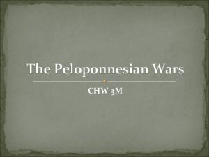 The Peloponnesian Wars CHW 3 M The Greek