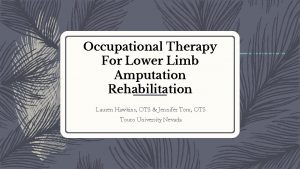 Occupational Therapy For Lower Limb Amputation Rehabilitation Lauren