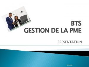 BTS GESTION DE LA PME PRESENTATION 19012022 LES