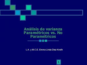 Anlisis de varianza Paramtricos vs No Paramtricos L