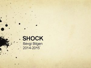 SHOCK Sevgi Bilgen 2014 2015 Students should learn