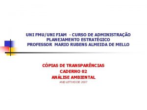 UNI FMUUNI FIAM CURSO DE ADMINISTRAO PLANEJAMENTO ESTRATGICO