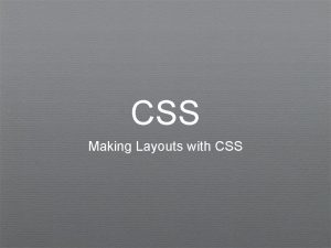 CSS Making Layouts with CSS Where does it