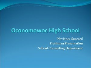 Oconomowoc High School Naviance Succeed Freshman Presentation School