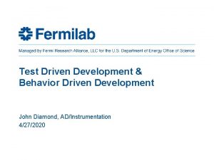 Test Driven Development Behavior Driven Development John Diamond