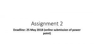 Assignment 2 Deadline 25 May 2018 online submission