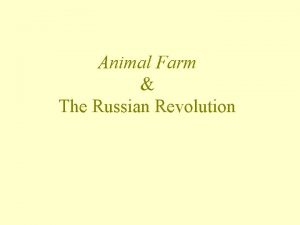 Animal Farm The Russian Revolution Animal Farm Written