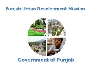 Punjab Urban Development Mission Government of Punjab Urbanization