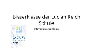 Blserklasse der Lucian Reich Schule Informationsprsentation Blserklasse 202122