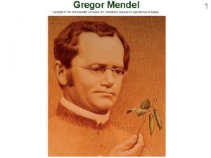 Gregor Mendel 1 2 Gregor Mendel Austrian monk