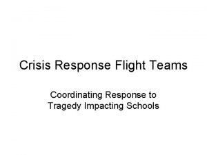 Crisis Response Flight Teams Coordinating Response to Tragedy