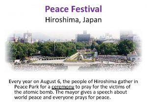 Peace Festival Hiroshima Japan Every year on August