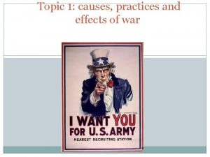 Topic 1 causes practices and effects of war