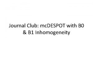 Journal Club mc DESPOT with B 0 B