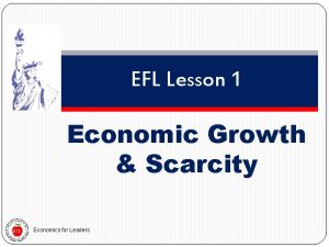 EFL Lesson 1 Economic Growth Scarcity Economics for