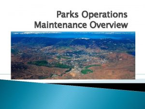 Parks Operations Maintenance Overview The Staff Parks Operations