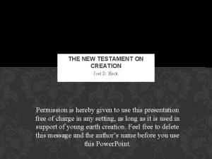 THE NEW TESTAMENT ON CREATION Joel D Heck