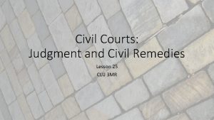 Civil Courts Judgment and Civil Remedies Lesson 25