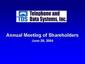 Annual Meeting of Shareholders June 29 2004 Le