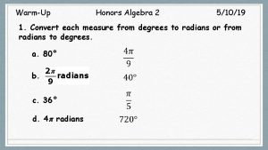 WarmUp Honors Algebra 2 51019 1 Convert each