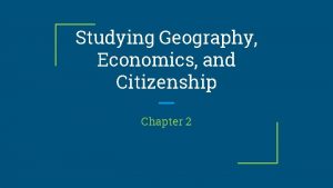 Studying Geography Economics and Citizenship Chapter 2 Standards