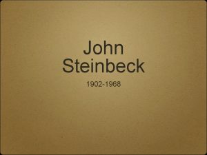 John Steinbeck 1902 1968 Early Years Born February