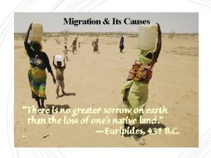 Migration Its Causes A MIGRATION migration the permanent