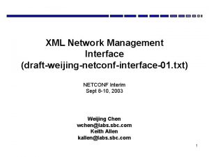 XML Network Management Interface draftweijingnetconfinterface01 txt NETCONF Interim