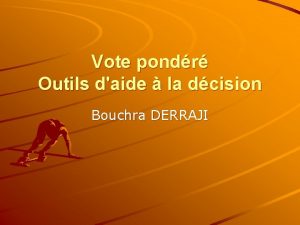 Vote pondr Outils daide la dcision Bouchra DERRAJI