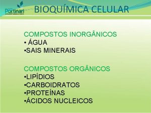 BIOQUMICA CELULAR COMPOSTOS INORG NICOS GUA SAIS MINERAIS