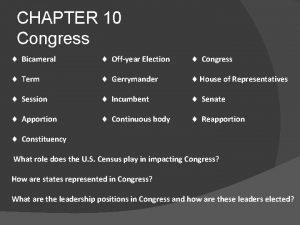 CHAPTER 10 Congress Bicameral Offyear Election Congress Term