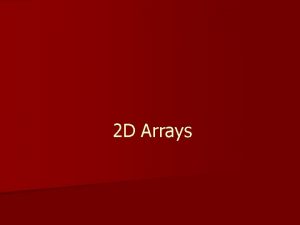 2 D Arrays Multiple Indices in Arrays may