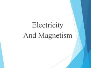 Electricity And Magnetism Electricity I Electric Charge A